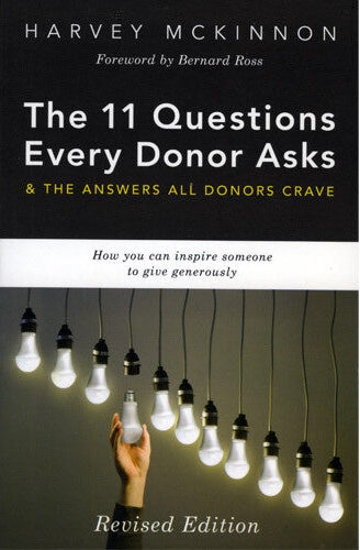 The 11 Questions Every Donor Asks: How You Can Inspire Someone to Give Generously, by Harvey McKinnon (cover)