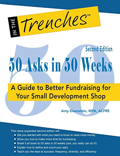 50 Asks in 50 Weeks: A Guide to Better Fundraising for Your Small Development Shop by Amy Eisenstein