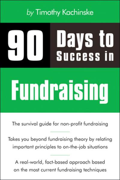 90 Days to Success in Fundraising by Timothy Kachinske (cover)