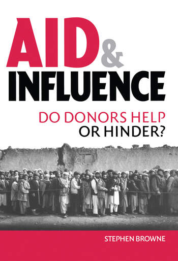 Aid and Influence: Do Donors Help or Hinder? by Stephen Browne (cover)