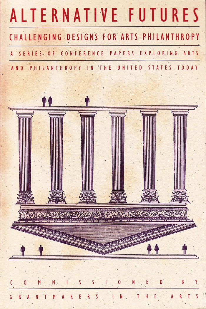 Alternative Futures: Challenging Designs for Arts Philanthropy, by Andrew Patner (cover)