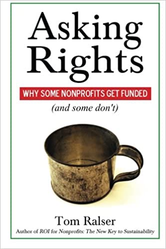 Asking Rights - why some nonprofits get funded, by Tom Ralser (cover)