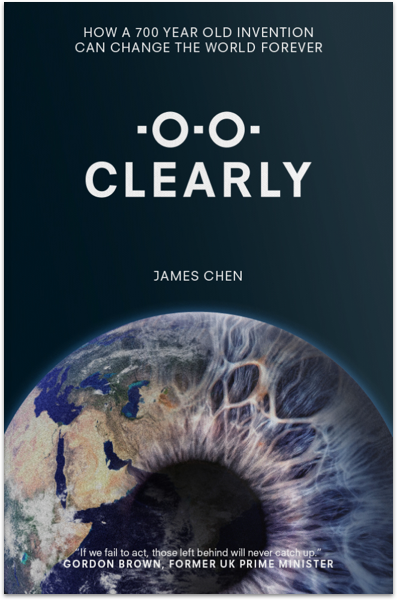 Clearly: How a 700 Year Old Invention Can Change the World Forever - by James Chen, book cover