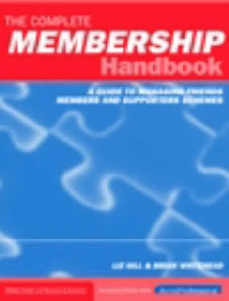 The Complete Membership Handbook: A Guide to Managing Friends, Members and Supporters Schemes (cover)