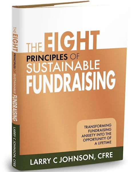 Eight Principles of Sustainable Fundraising, by Larry C Johnson (cover)
