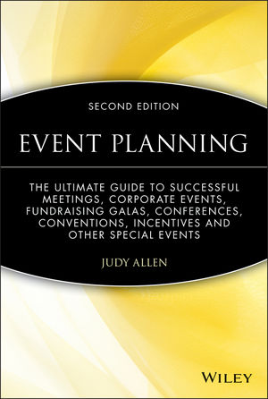 Event Planning: The Ultimate Guide to Successful Meetings, Corporate Events, Fundraising Galas, Conferences, Conventions, by Judy Allen (coverf)