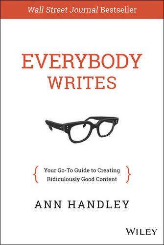 Everybody Writes, by Ann Handley - cover