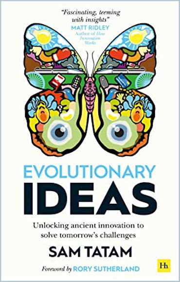 Evolutionary Ideas: Unlocking ancient innovation to solve tomorrow’s challenges, by Sam Tatam (cover)