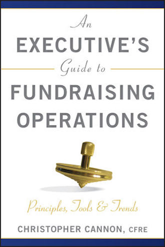 An Executive's Guide to Fundraising Operations, by Christopher M Cannon (cover)