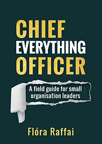 Chief Everything Officer - front cover. By Flora Raffai.