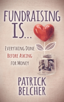 Fundraising Is... by Patrick Belcher - cover