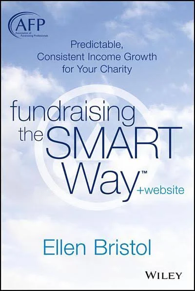 Fundraising the SMART Way: Predictable, Consistent Income Growth for Your Charity + Website, by Ellen Bristol (cover)