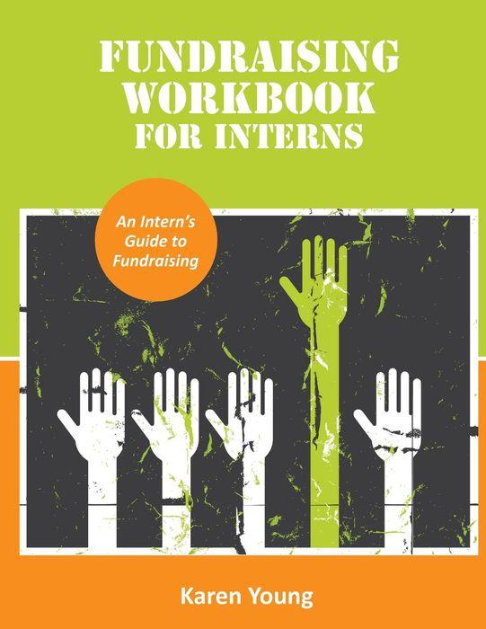 Fundraising Workbook for Interns, by Karen L Young (cover)