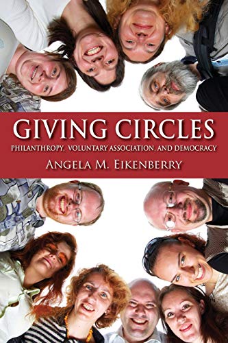 Giving Circles: Philanthropy, Voluntary Association, and Democracy by Angela M Eikenberry (cover0
