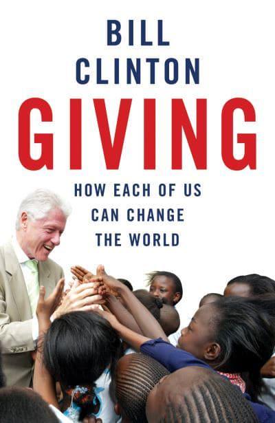 Giving: How Each of Us Can Change the World, by Bill Clinton (cover)