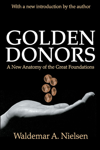 Golden Donors: A New Anatomy of the Great Foundations - book cover