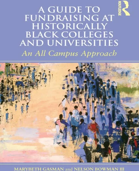 A Guide to Fundraising at Historically Black Colleges and Universities: An All Campus Approach, by Gasman and Bowman (cover)