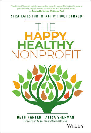 The Happy Healthy Nonprofit - by Beth Kanter and Aliza Sherman (cover)