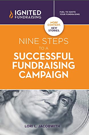 Nine Steps to a Successful Fundraising Campaign - by Lori Jacobwith