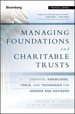 Managing Foundations and Charitable Trusts: Essential Knowledge, Tools, and Techniques for Donors and Advisors, by Silk and Lintott (cover)