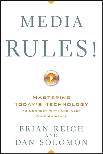Media Rules! Mastering Today's Technology to Connect with and Keep Your Audience (cover)