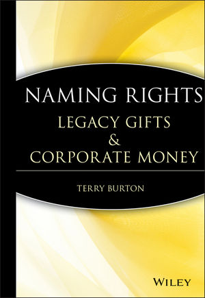 Naming Rights - legacy gifts and corporate money by Terry Burton (cover)