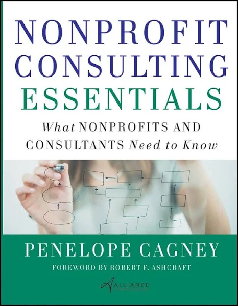 Nonprofit Consulting Essentials: What Nonprofits and Consultants Need to Know, by Penelope Cagney (cover)