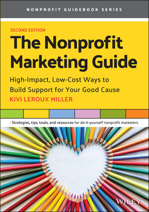 The Nonprofit Marketing Guide (2nd edition), by Kivi Leroux Miller (cover)