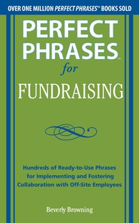 Perfect Phrases for Fundraising by Beverly Browning - cover