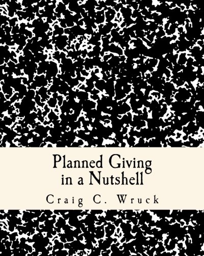 Planned Giving in a Nutshell by Criag C Wruck (cover)