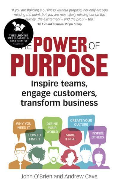 The Power of Purpose by John O'Brien and Andrew Cave