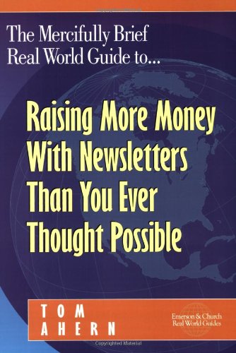 Raising More Money With Newsletters Than You Ever Thought Possible - by Tom Ahern (book cover)