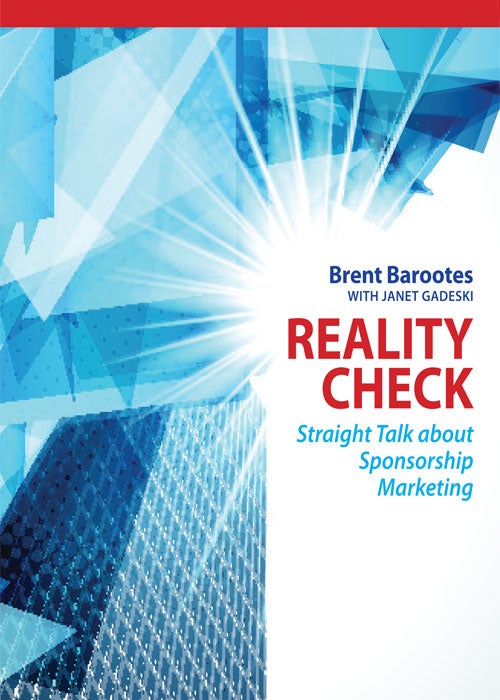 Reality Check: Straight Talk about Sponsorship Marketing by Brent Barootes and Janet Gadeski (cover)