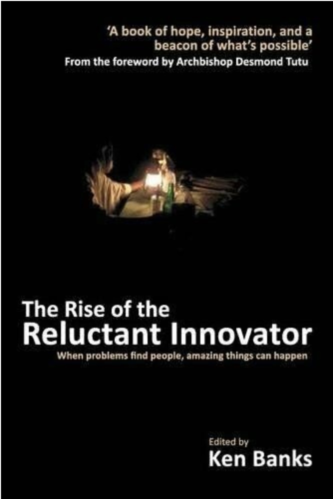 The Rise of the Reluctant Innovator - Ken Banks (cover)