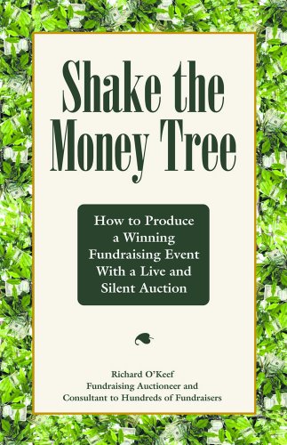 Shake the Money Tree: How to Produce a Winning Fundraising Event with a Live and Silent Auction, by Richard O'Keef (cover)