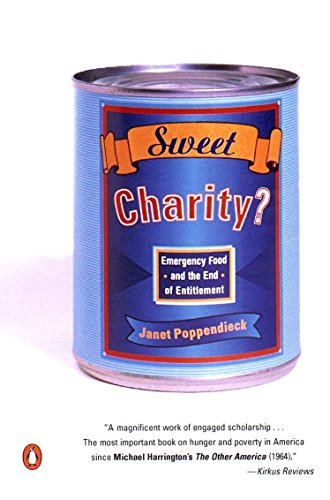 Sweet Charity? Emergency Food and the End of Entitlement, by Janet Poppendieck (cover)