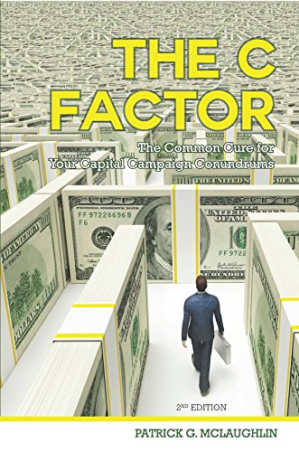 The C Factor: The Common Cure for Your Capital Campaign Conundrums, by Patrick McLaughlin (cover)