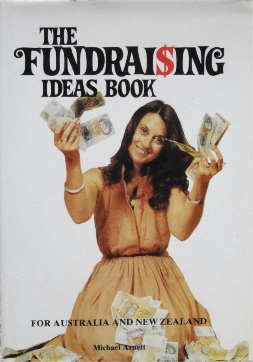 The Fundraising Ideas Book for Australia and New Zealand by Michael Arnett (cover)