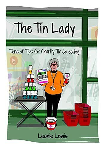 The Tin Lady 2021: Tens of Tips for Charity Tin Collecting (cover)