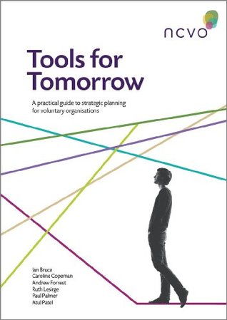 Tools for Tomorrow: A Practical Guide to Strategic Planning for Voluntary Organisations - cover