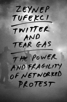 Twitter and Tear Gas - by Zeynep Tufekci - cover