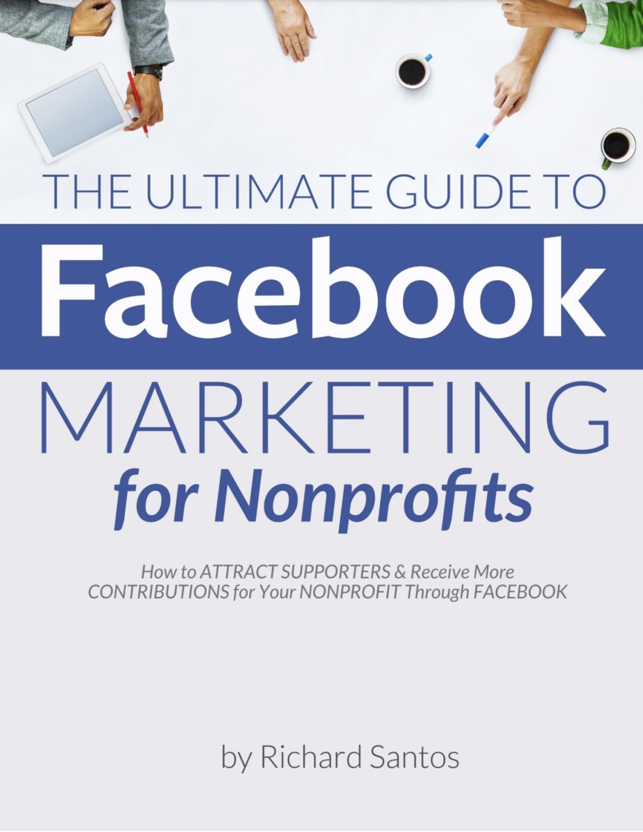 The Ultimate Guide to Facebook Marketing for Nonprofits, by Richard Santos - cover