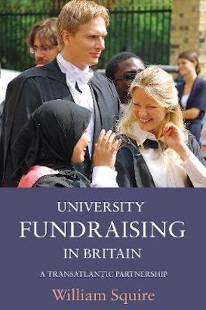 University Fundraising in Britain, by William Squire (cover)