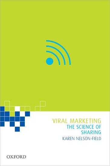 Viral marketing - the science of sharing, by Karen Nelson-Field (cover)