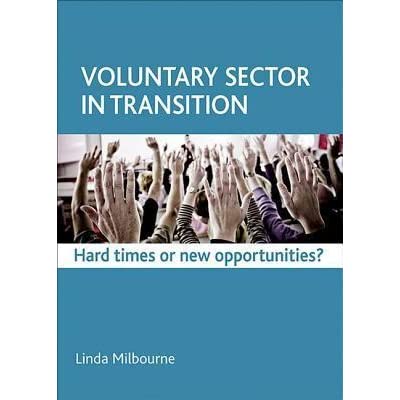 Voluntary Sector in Transition: Hard Times or New Opportunities? (cover)
