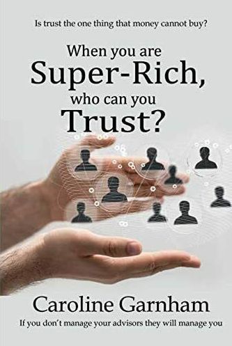 When you are super-rich who can you trust? By Caroline Garnham (book cover)