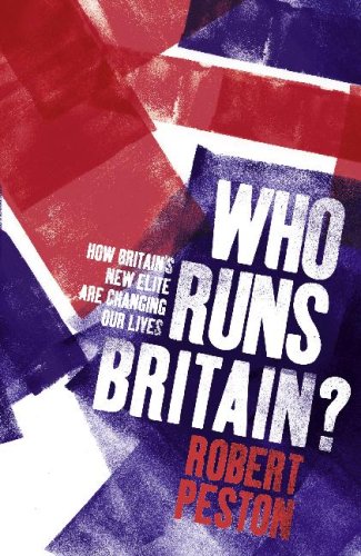 Who Runs Britain? How the Super-Rich are Changing our Lives, by Robert Peston (cover)