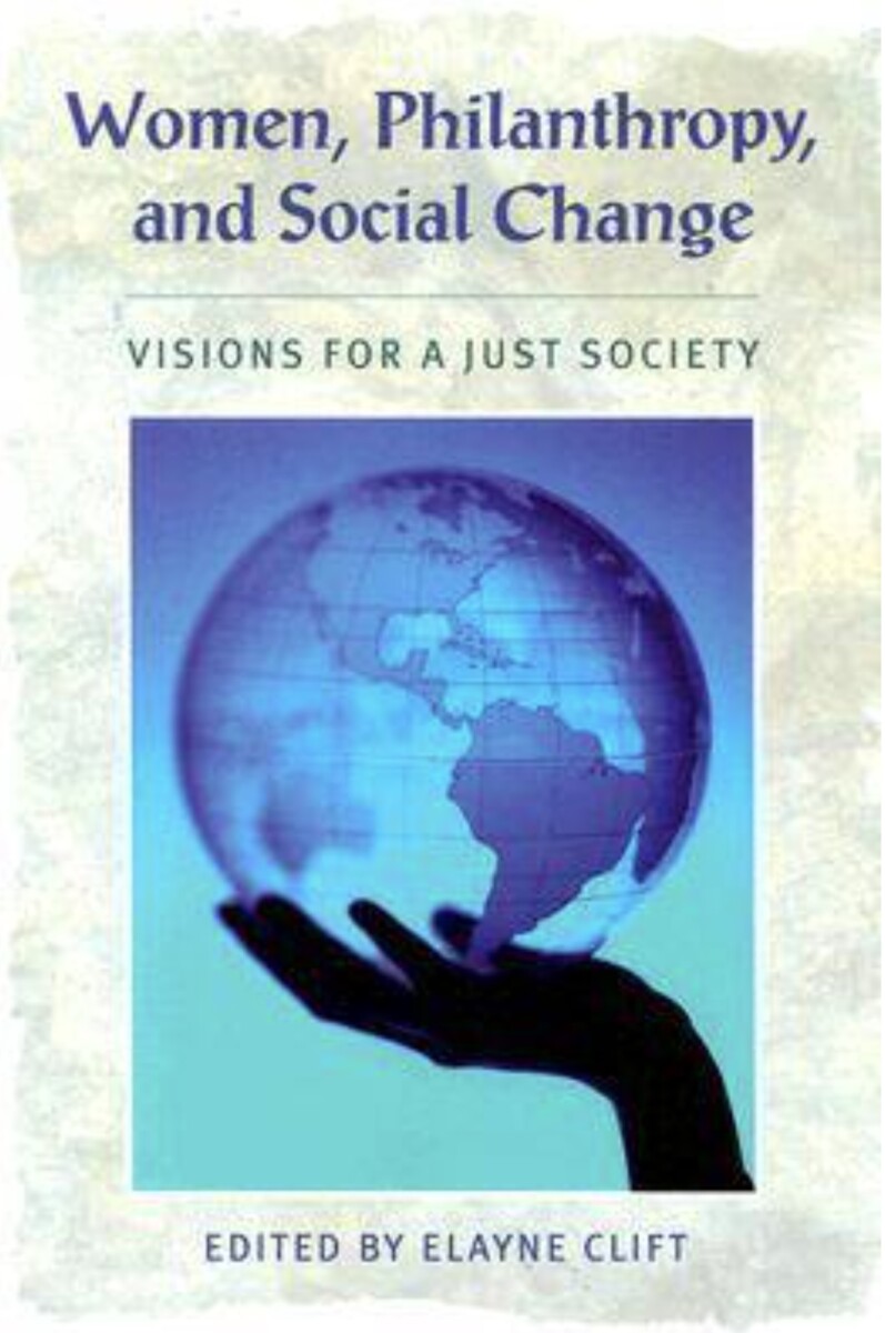 Women, Philanthropy and Social Change by Elayne Clift (cover)