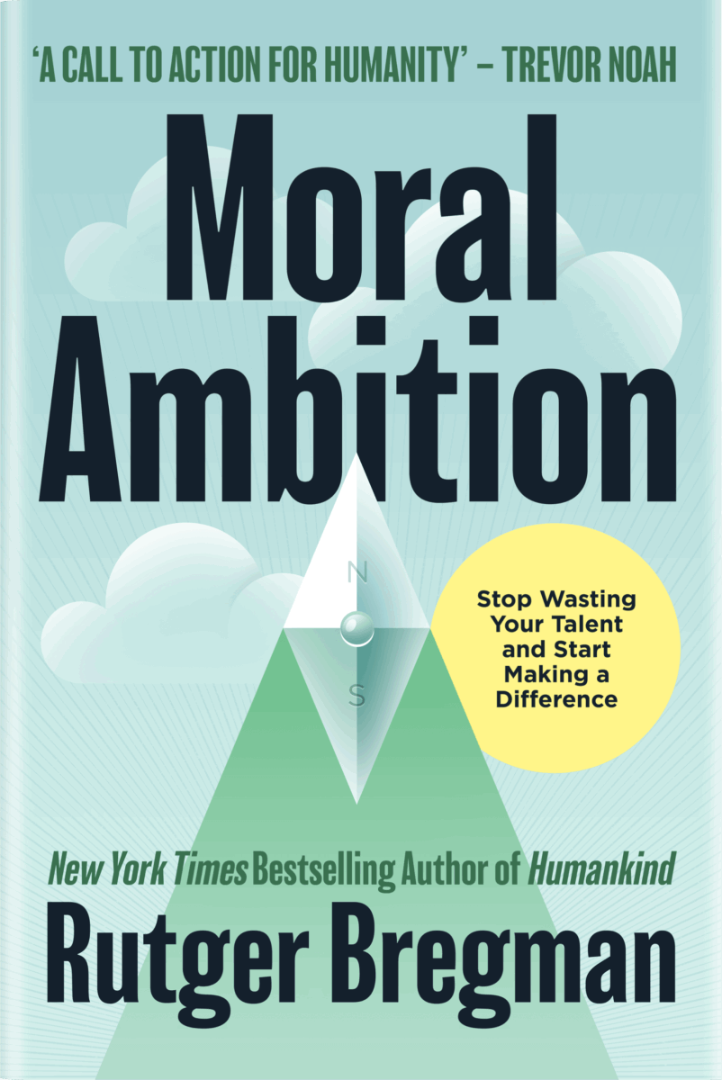 Moral Ambition book cover, by Rutger Bregman