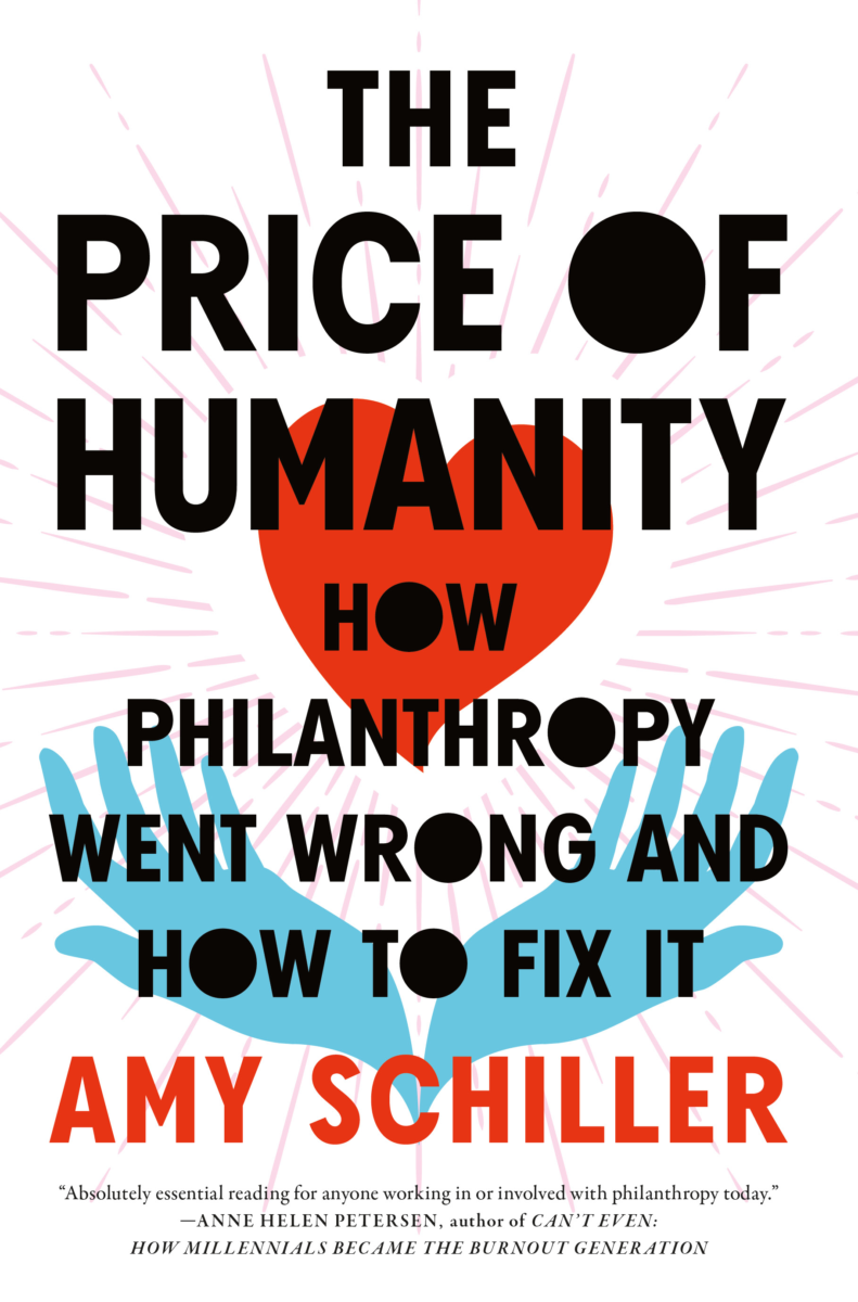 The Price of Humanity book cover, by Amy Schiller. How philanthropy went wrong and how to fix it.